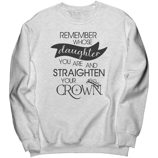 REMEMBER WHOSE DAUGHTER YOU ARE | Straighten Crown Hoodie (Black Text)