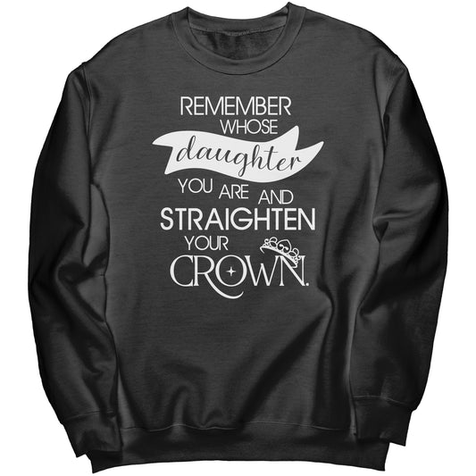 REMEMBER WHOSE DAUGHTER YOU ARE | Straighten Your Crown Hoodie (White on Colors)