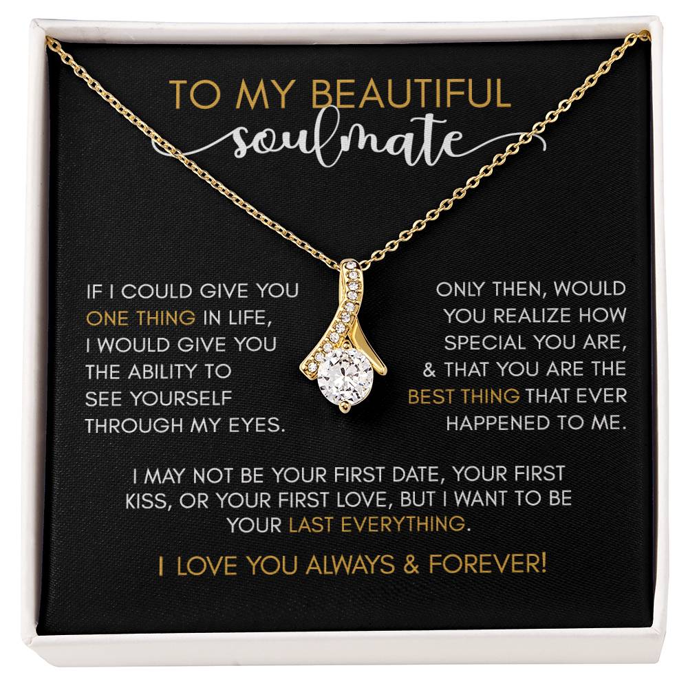 To My Beautiful SOULMATE | Your Last Everything - Alluring Beauty Necklace