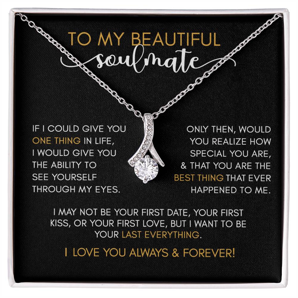 To My Beautiful SOULMATE | Your Last Everything - Alluring Beauty Necklace