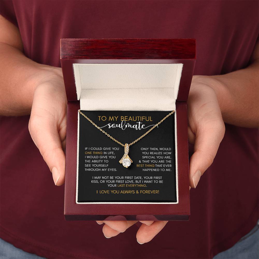 To My Beautiful SOULMATE | Your Last Everything - Alluring Beauty Necklace