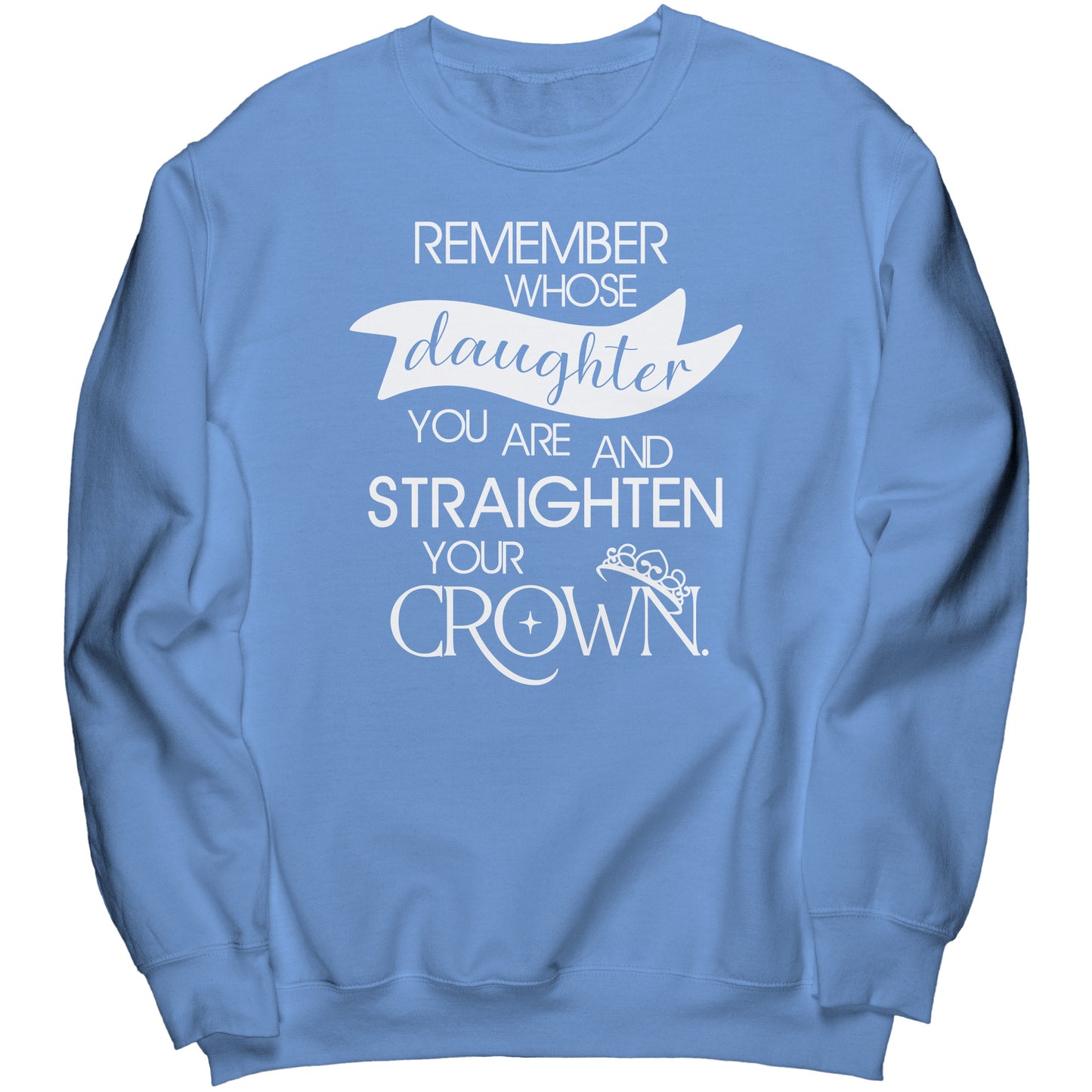 REMEMBER WHOSE DAUGHTER YOU ARE | Straighten Your Crown Hoodie (White on Colors)