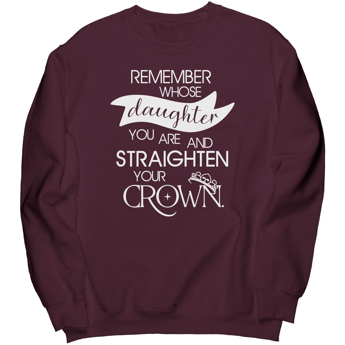REMEMBER WHOSE DAUGHTER YOU ARE | Straighten Your Crown Hoodie (White on Colors)