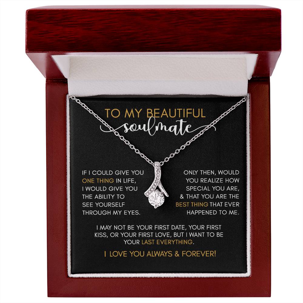 To My Beautiful SOULMATE | Your Last Everything - Alluring Beauty Necklace