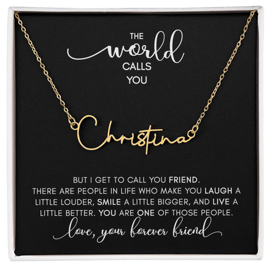 I Get to Call You FRIEND | Personalized Name Necklace (BC)